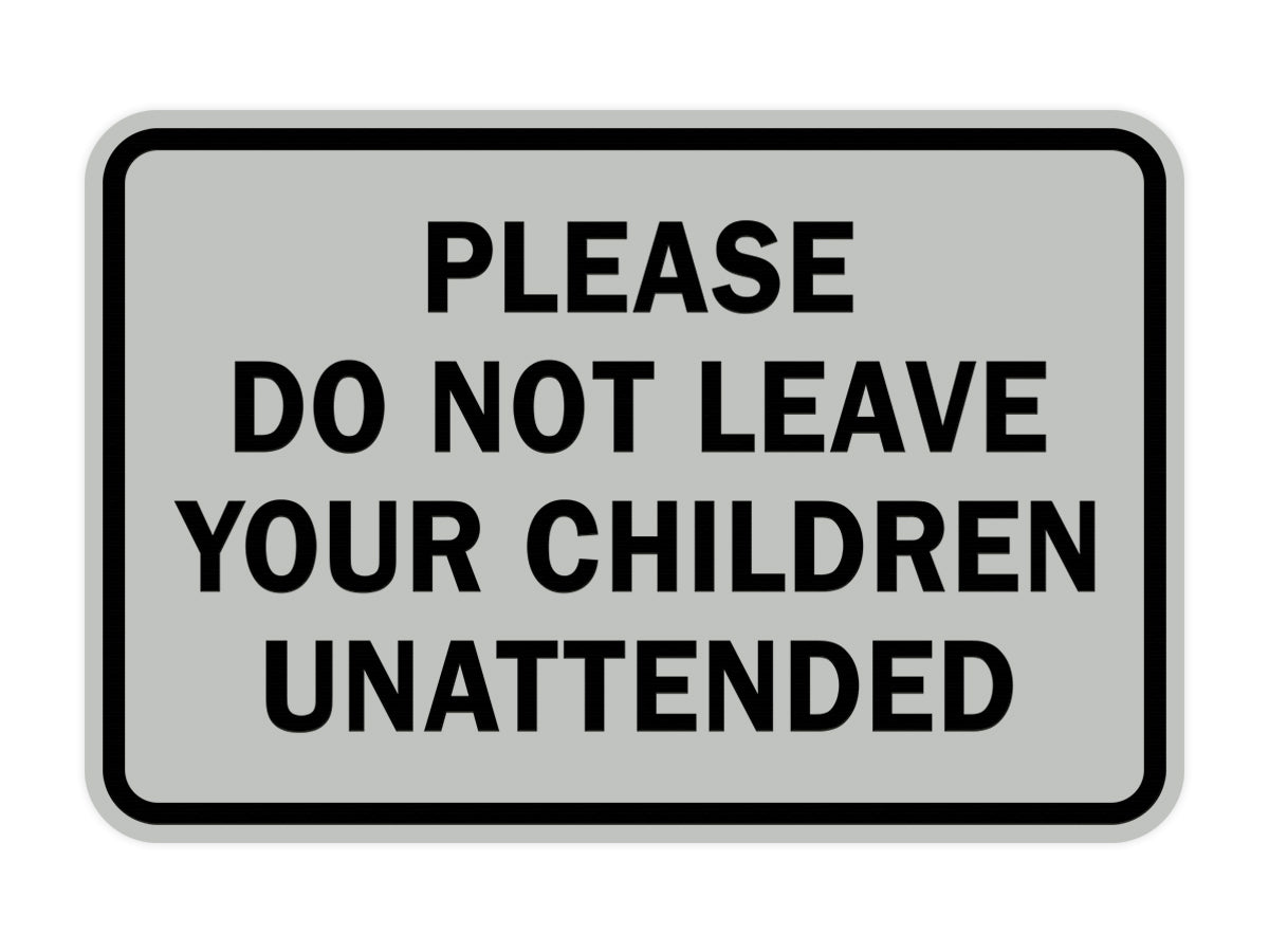 Signs ByLITA Classic Framed Please Do Not Leave Your Children Unattended Sign