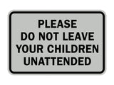 Signs ByLITA Classic Framed Please Do Not Leave Your Children Unattended Sign