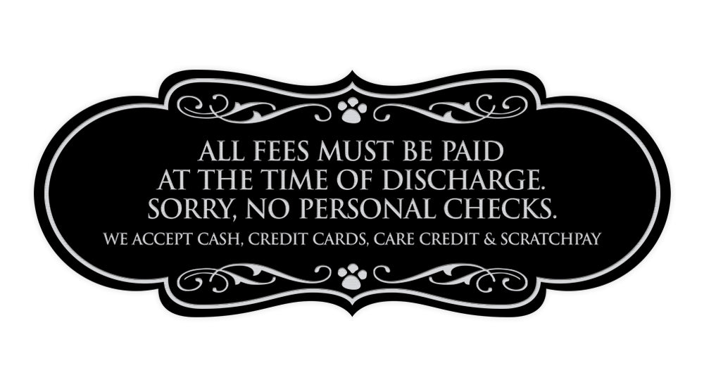 Signs ByLITA Designer All fees must be paid at the time of discharge... Paws Sign
