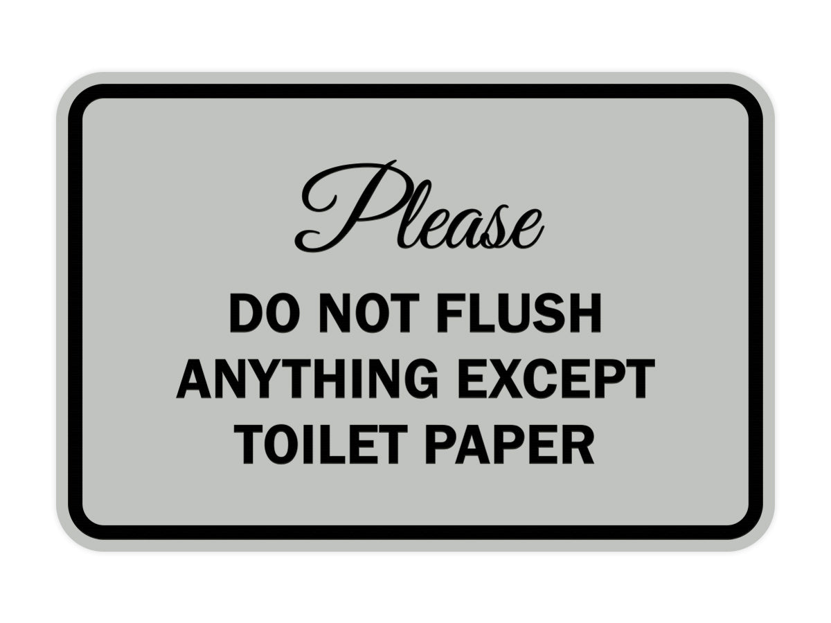 Signs ByLITA Classic Framed Please do not flush anything except toilet paper Sign