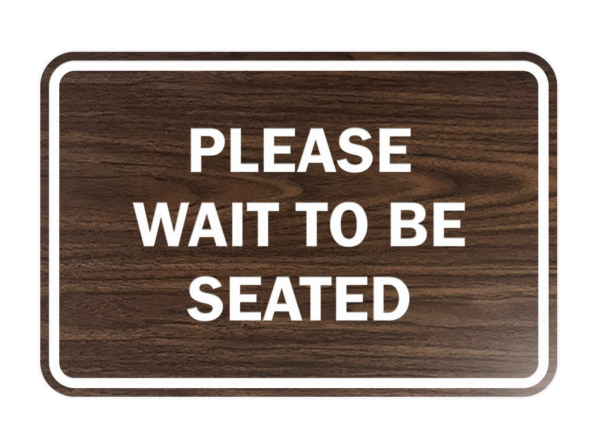 Signs ByLITA Classic Framed Please Wait To Be Seated Sign