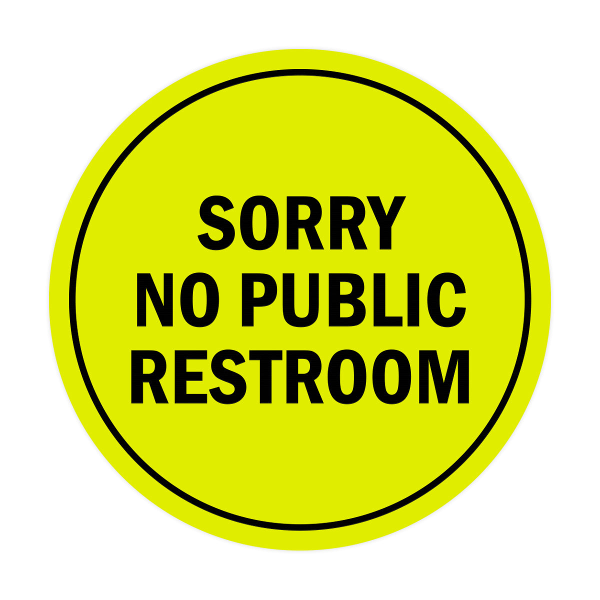 Signs ByLITA Circle Sorry No Public Restroom Sign