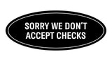Oval SORRY WE DON'T ACCEPT CHECKS Sign