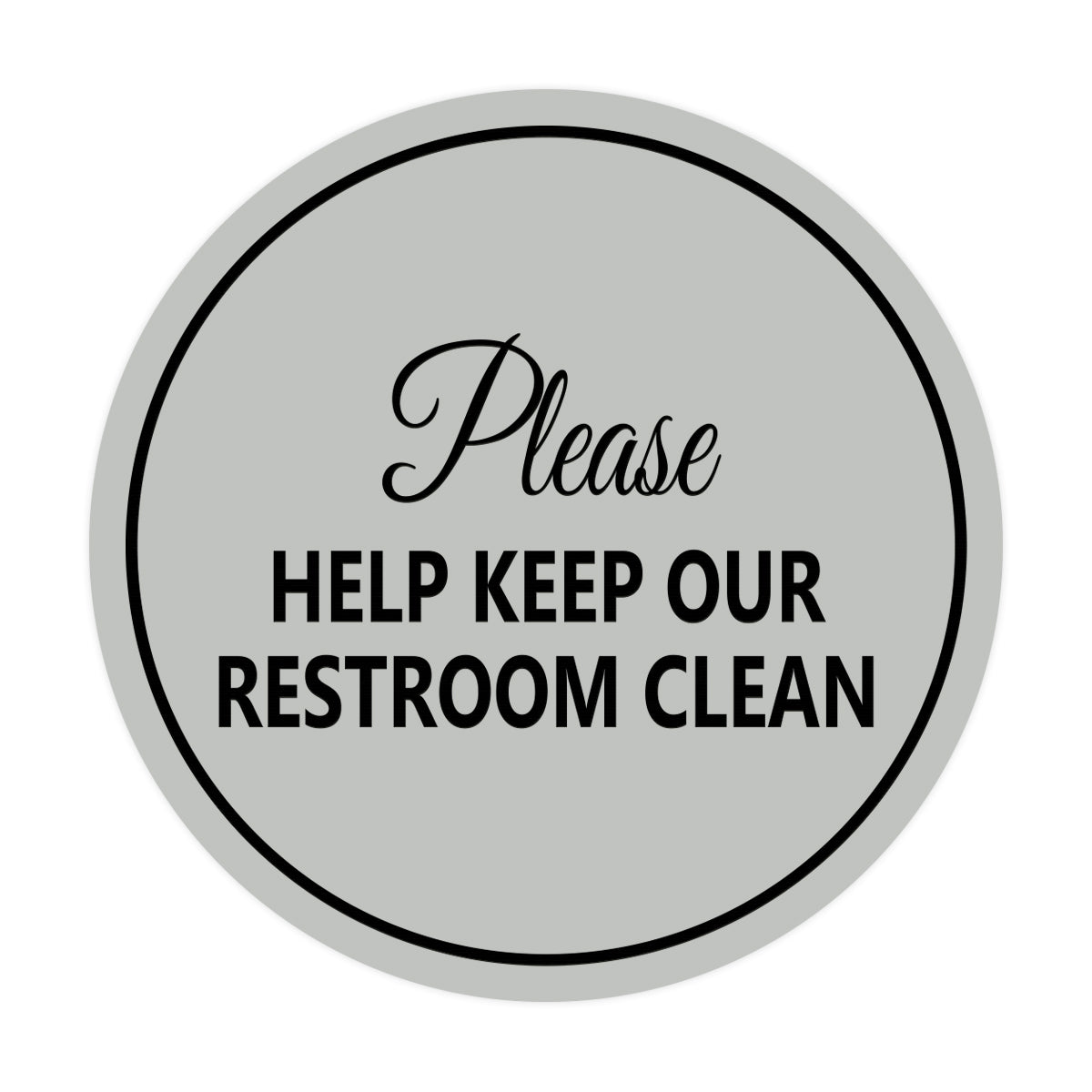 Signs ByLITA Circle Please Help Keep Our Restroom Clean Sign