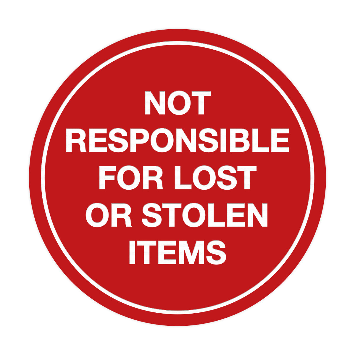 Signs ByLITA Circle Not Responsible For Lost or Stolen Items Sign
