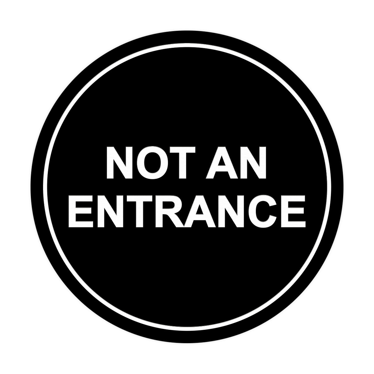 Signs ByLITA Circle Not An Entrance Sign
