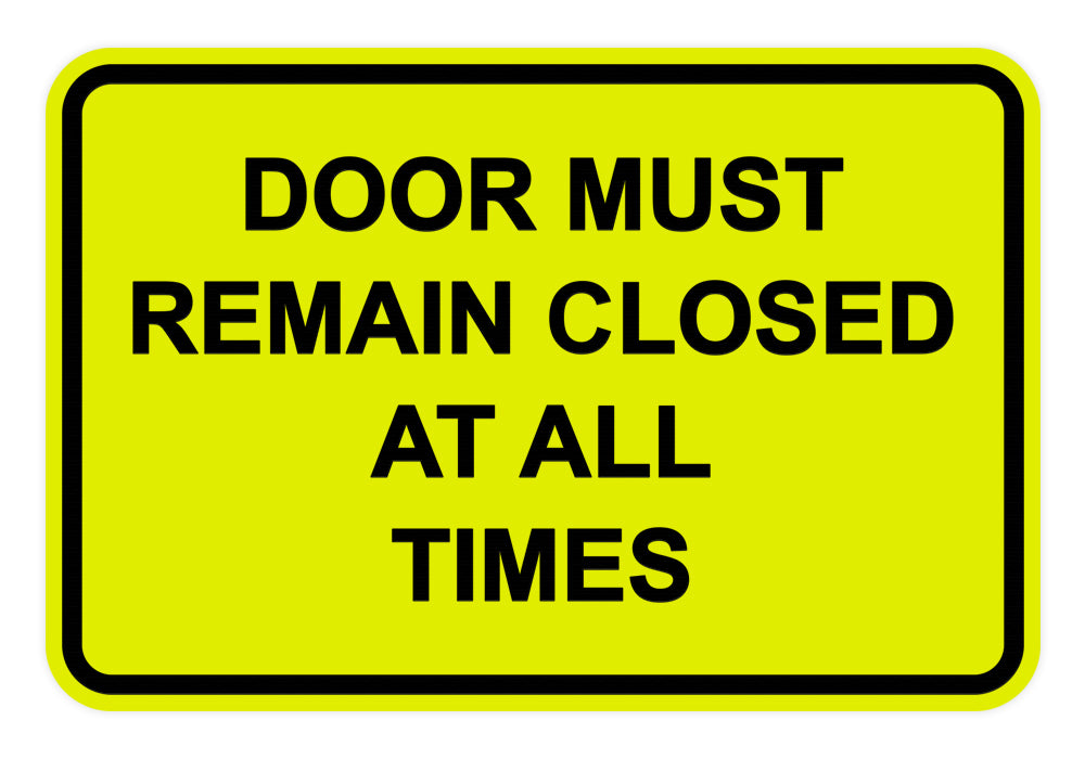 Signs ByLITA Classic Framed Door Must Remain Closed At All Times Sign