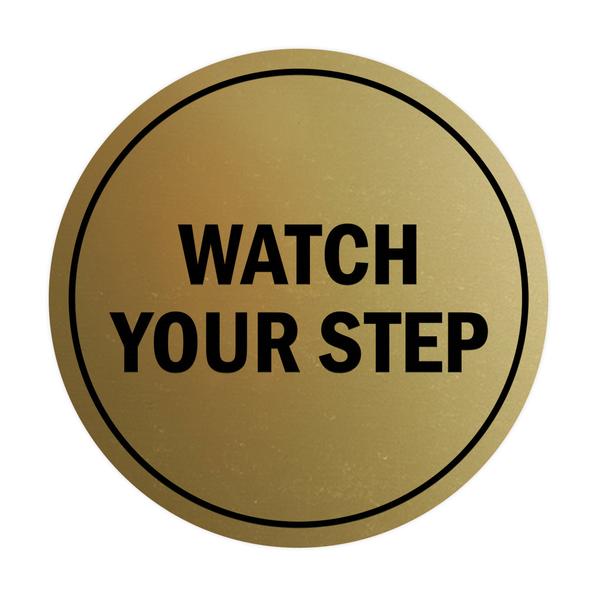 Signs ByLITA Circle Watch Your Step Sign