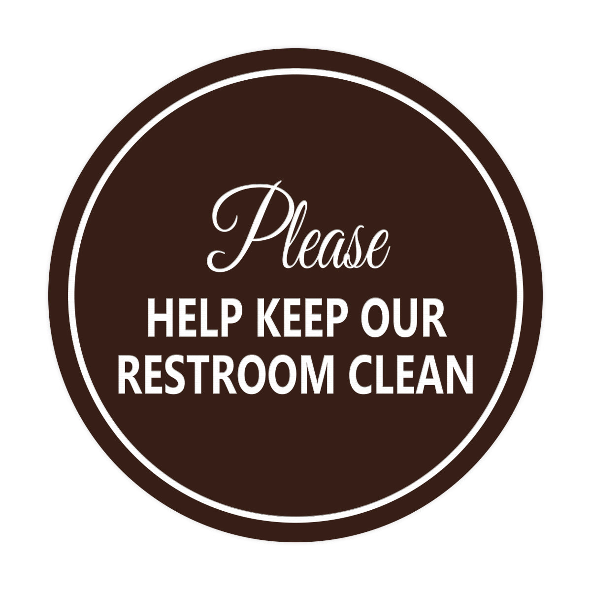 Signs ByLITA Circle Please Help Keep Our Restroom Clean Sign