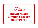 Signs ByLITA Classic Framed Please do not flush anything except toilet paper Sign