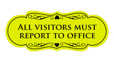 Signs ByLITA Designer All Visitors Must Report to Office Sign