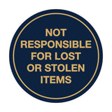 Signs ByLITA Circle Not Responsible For Lost or Stolen Items Sign