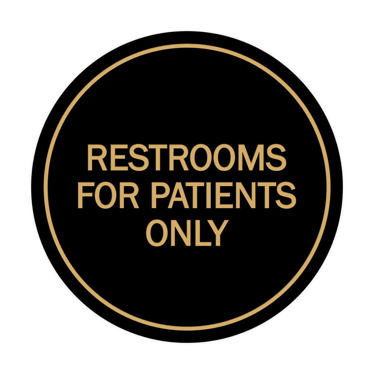 Signs ByLITA Circle Restrooms For Patients Only Sign