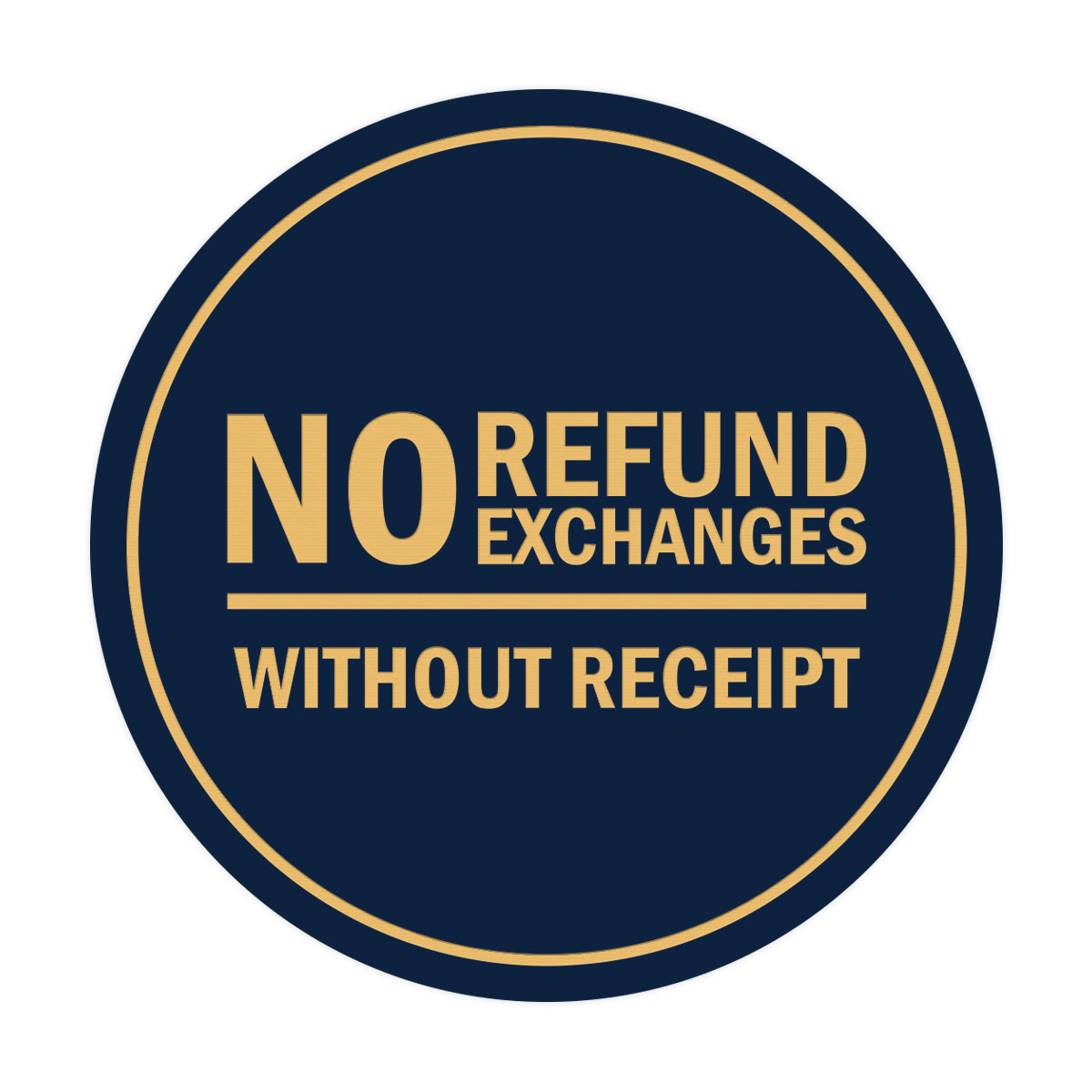 Signs ByLITA Circle No Refund No Exchanges Without Receipt Sign
