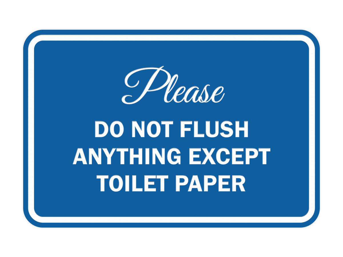 Signs ByLITA Classic Framed Please do not flush anything except toilet paper Sign
