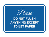 Signs ByLITA Classic Framed Please do not flush anything except toilet paper Sign