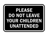 Signs ByLITA Classic Framed Please Do Not Leave Your Children Unattended Sign