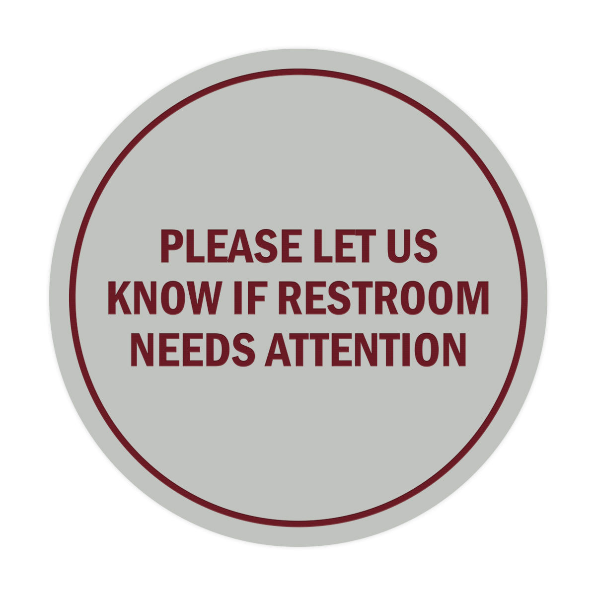 Signs ByLITA Circle Please Let Us Know If Restroom Needs Attention Sign