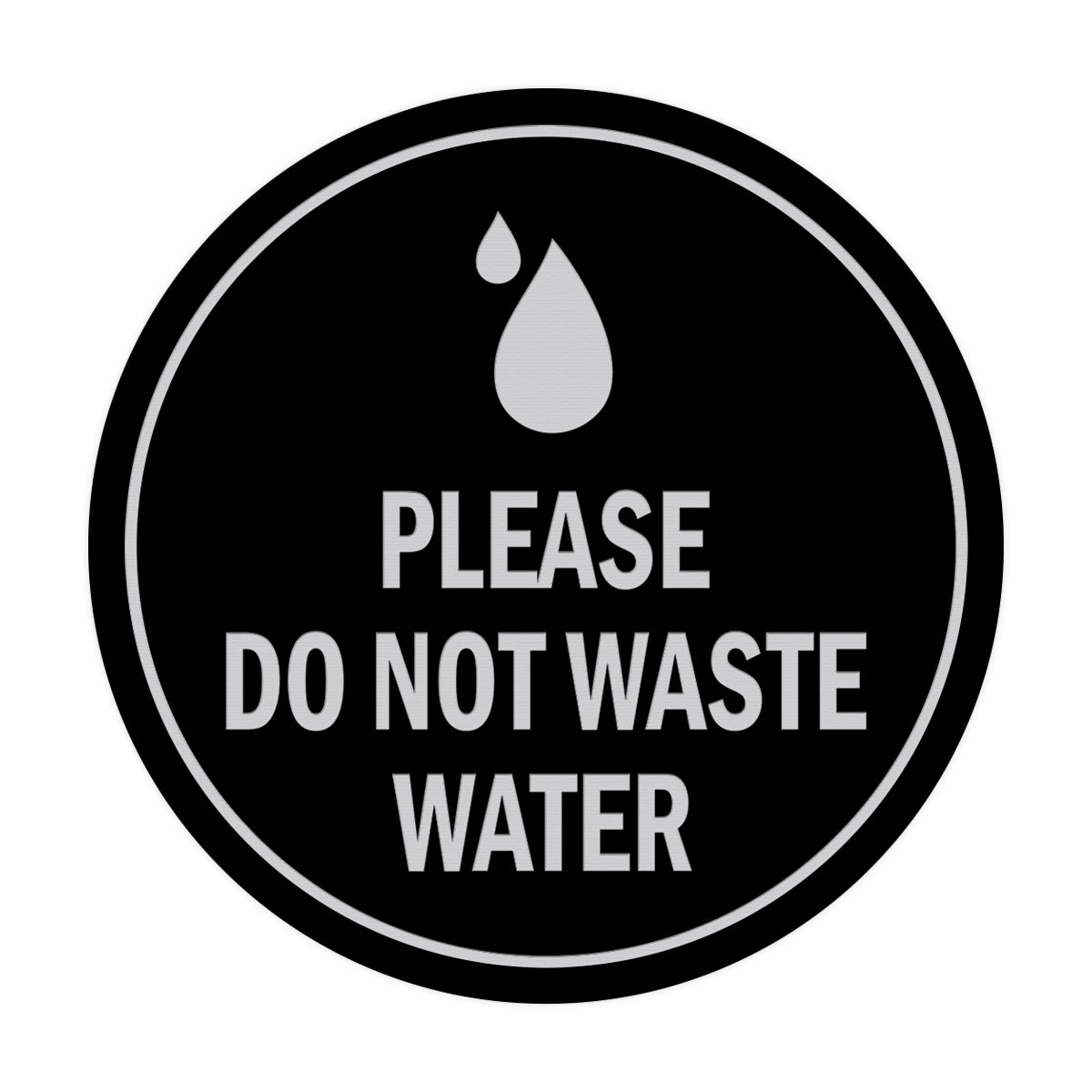 Signs ByLITA Circle Please Do Not Waste Water Sign