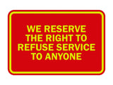 Signs ByLITA Classic Framed We Reserve The Right To Refuse Service To Anyone