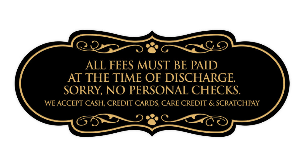Signs ByLITA Designer All fees must be paid at the time of discharge... Paws Sign