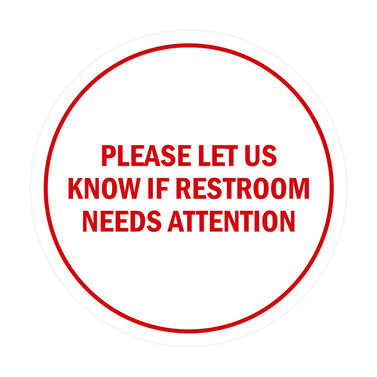 Signs ByLITA Circle Please Let Us Know If Restroom Needs Attention Sign