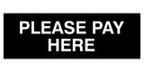 Signs ByLITA Basic Please Pay Here Sign