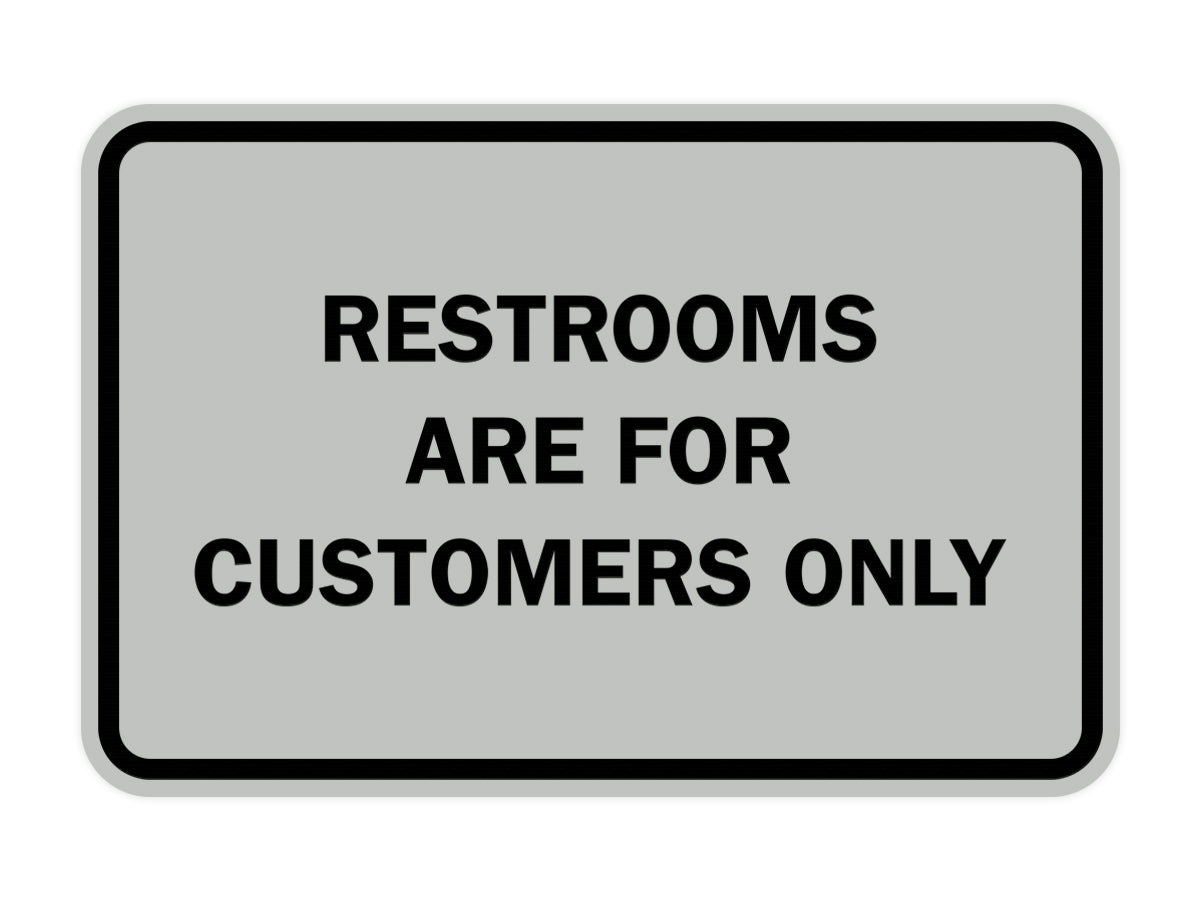 Signs ByLITA Classic Framed Restrooms are for customers only Sign