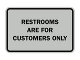 Signs ByLITA Classic Framed Restrooms are for customers only Sign