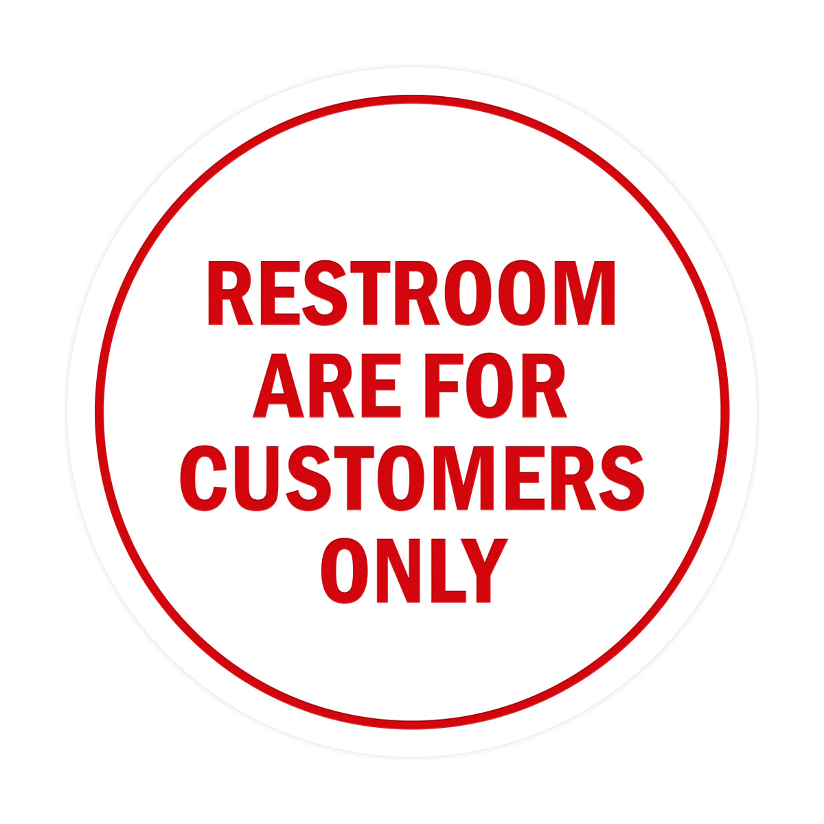 Signs ByLITA Circle Restrooms Are For Customers Only Sign