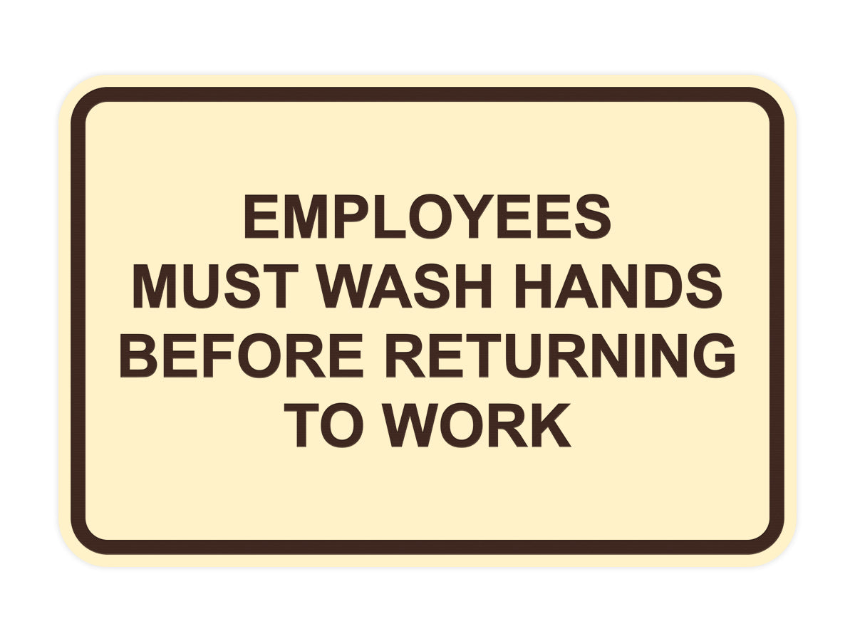 Signs ByLITA Classic Framed Employees Must Wash Hands Before Returning To Work