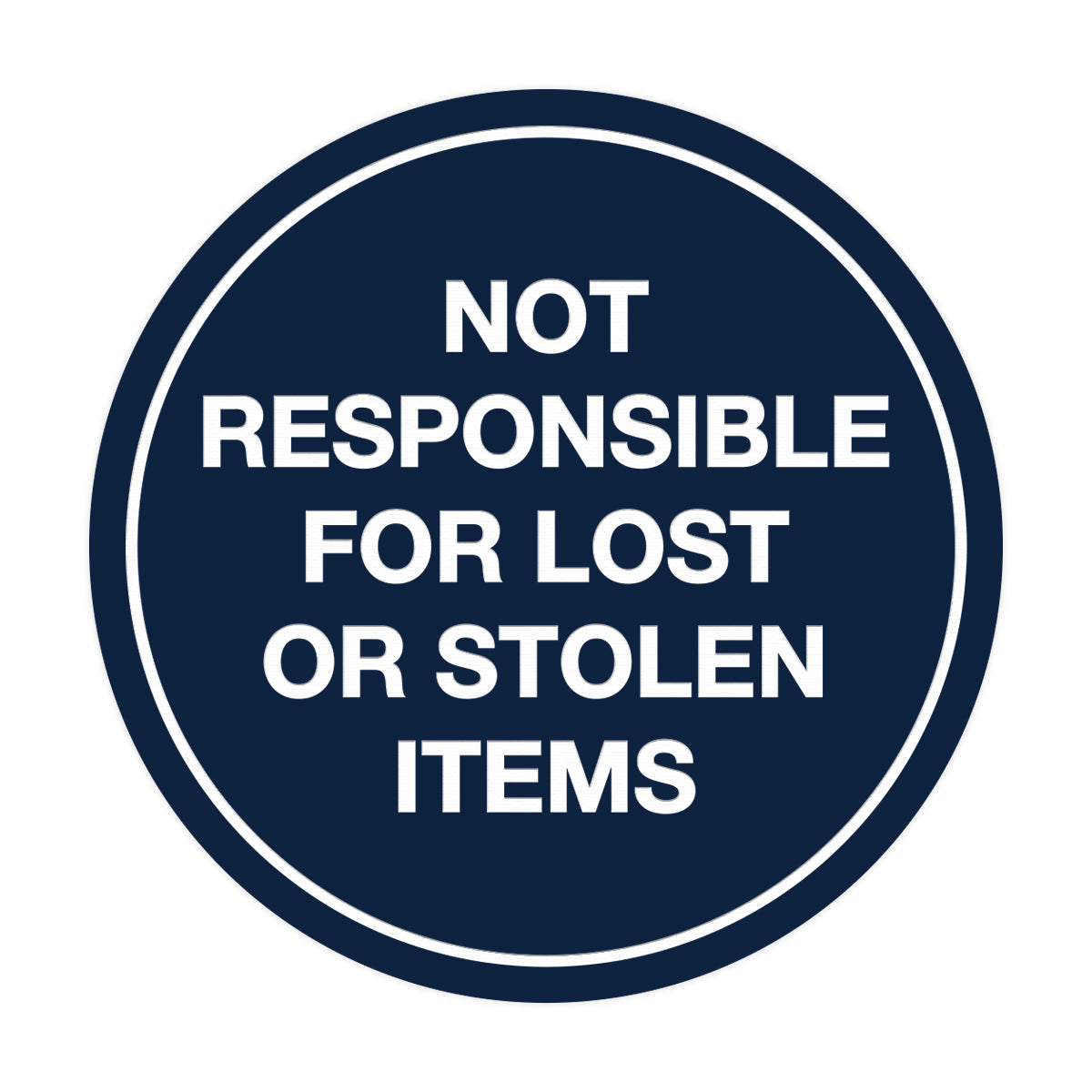 Signs ByLITA Circle Not Responsible For Lost or Stolen Items Sign