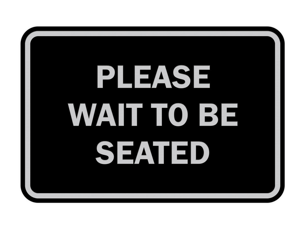 Signs ByLITA Classic Framed Please Wait To Be Seated Sign