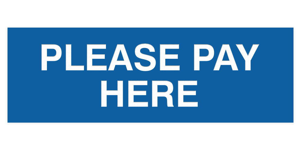 Signs ByLITA Basic Please Pay Here Sign