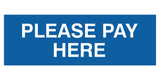 Signs ByLITA Basic Please Pay Here Sign