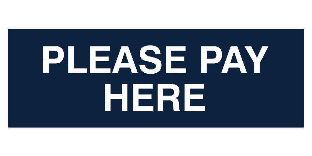 Signs ByLITA Basic Please Pay Here Sign