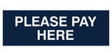 Signs ByLITA Basic Please Pay Here Sign