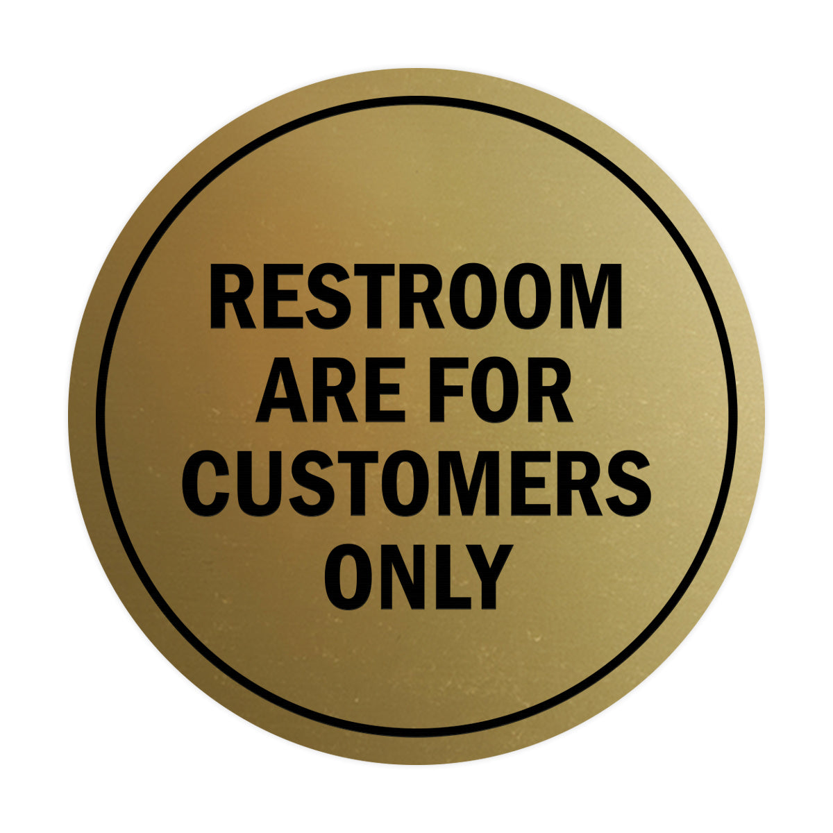 Signs ByLITA Circle Restrooms Are For Customers Only Sign