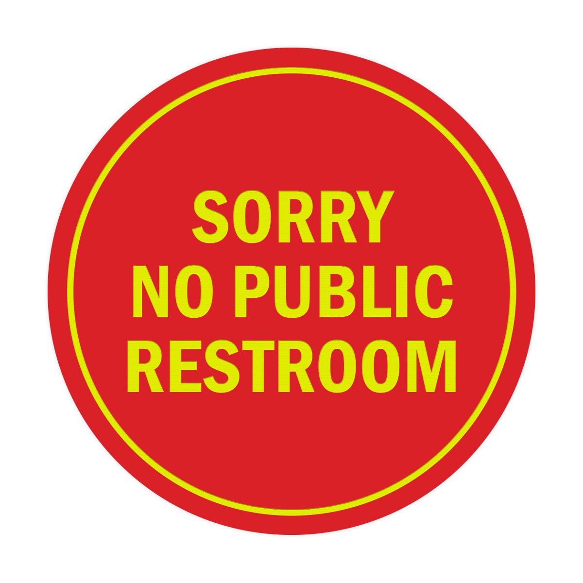 Signs ByLITA Circle Sorry No Public Restroom Sign