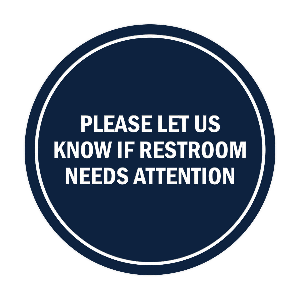 Signs ByLITA Circle Please Let Us Know If Restroom Needs Attention Sign