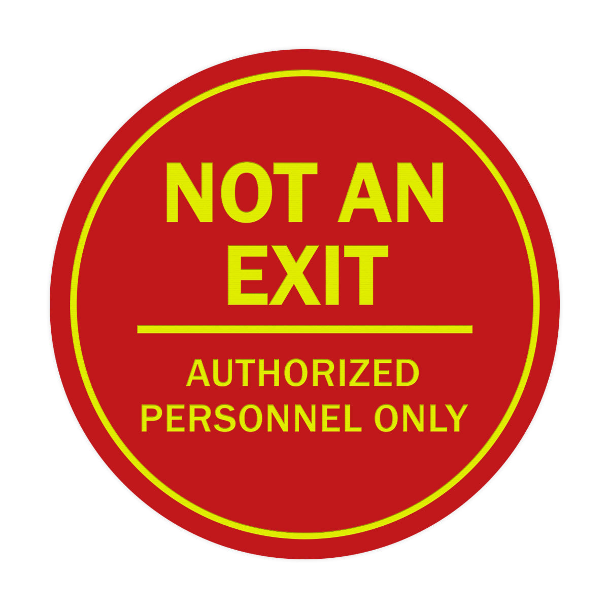 Signs ByLITA Circle Not an Exit Authorized Personnel Only Sign