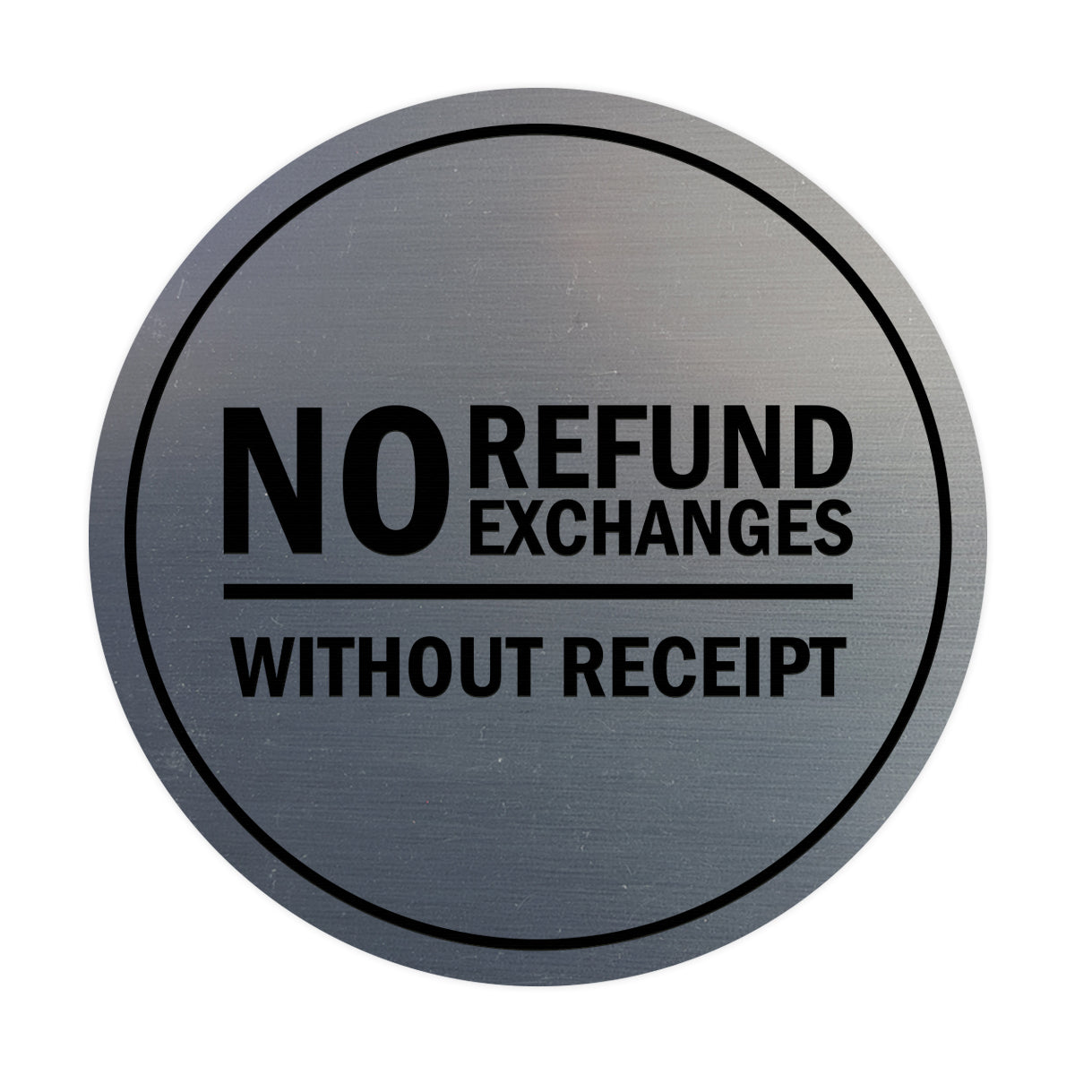 Signs ByLITA Circle No Refund No Exchanges Without Receipt Sign