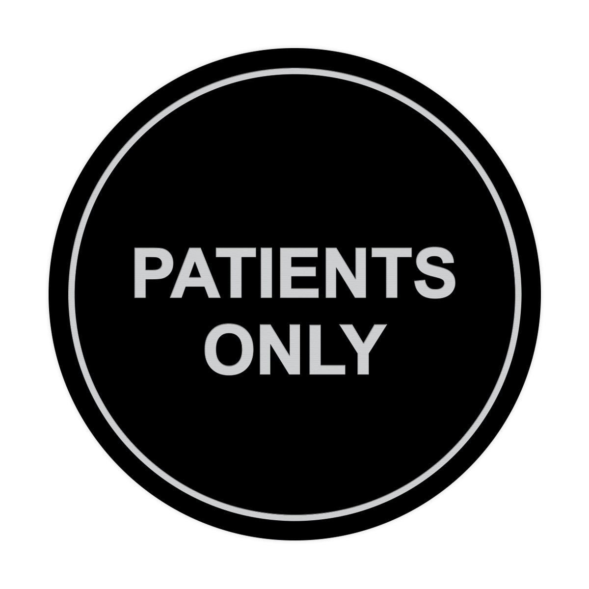 Signs ByLITA Circle Patients Only Sign