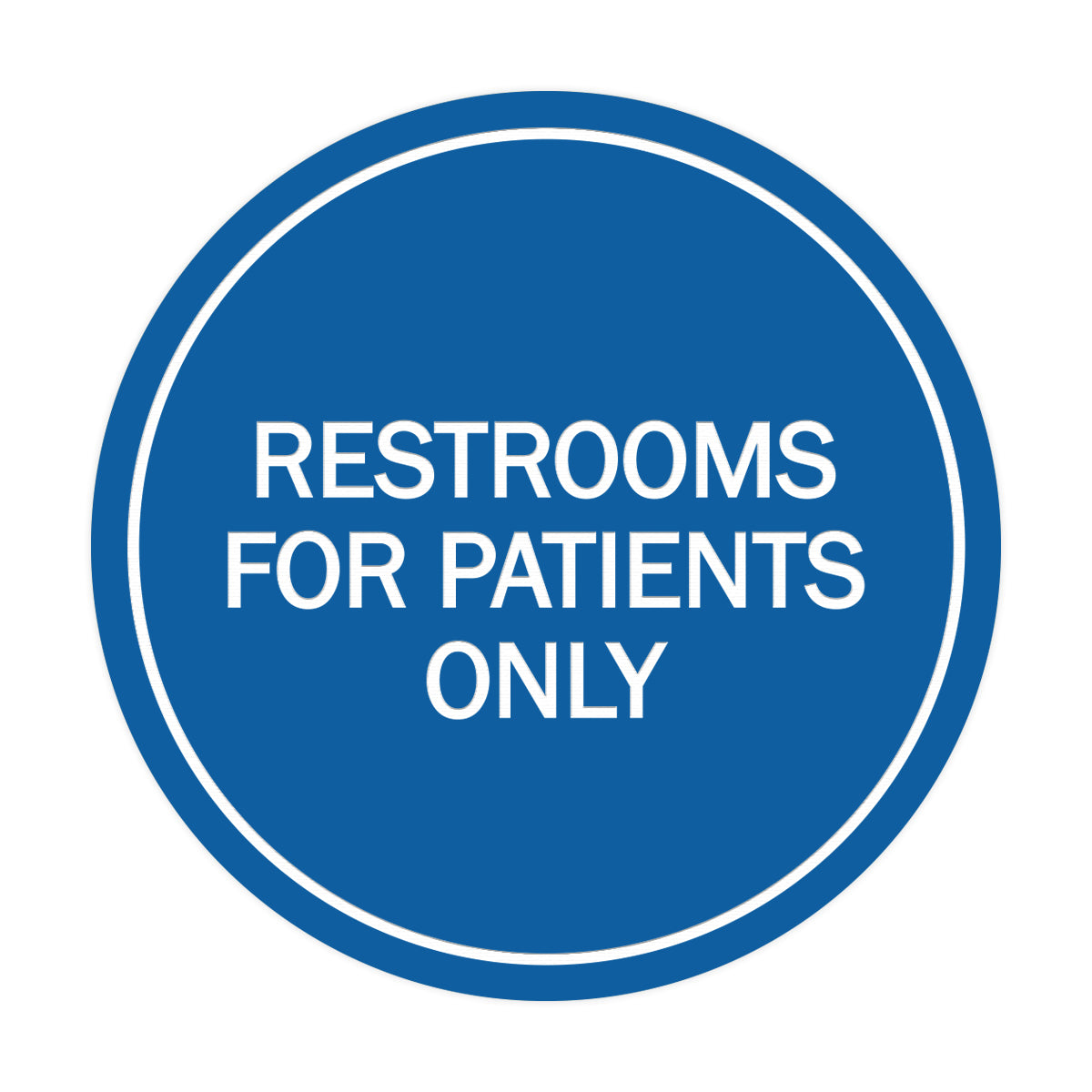 Signs ByLITA Circle Restrooms For Patients Only Sign