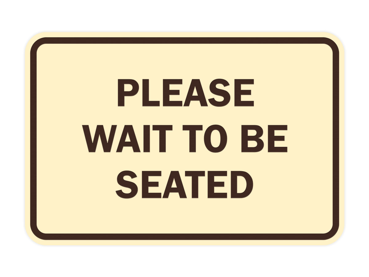 Signs ByLITA Classic Framed Please Wait To Be Seated Sign