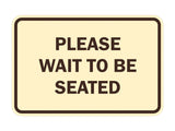 Signs ByLITA Classic Framed Please Wait To Be Seated Sign