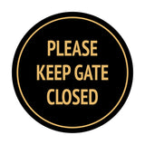 Signs ByLITA Circle Please Keep Gate Closed Sign