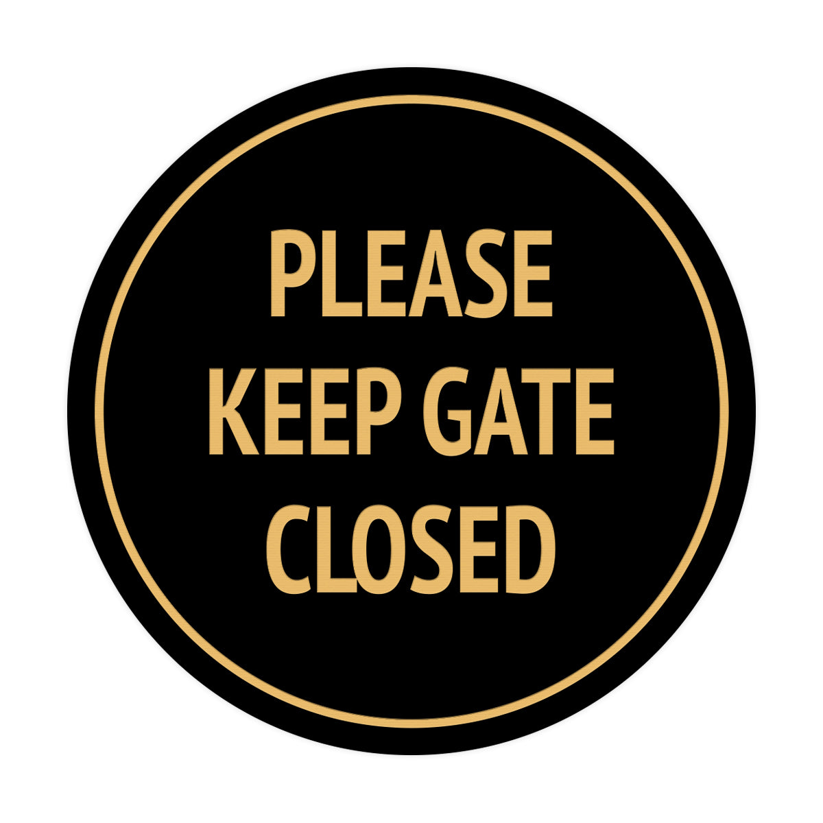Signs ByLITA Circle Please Keep Gate Closed Sign