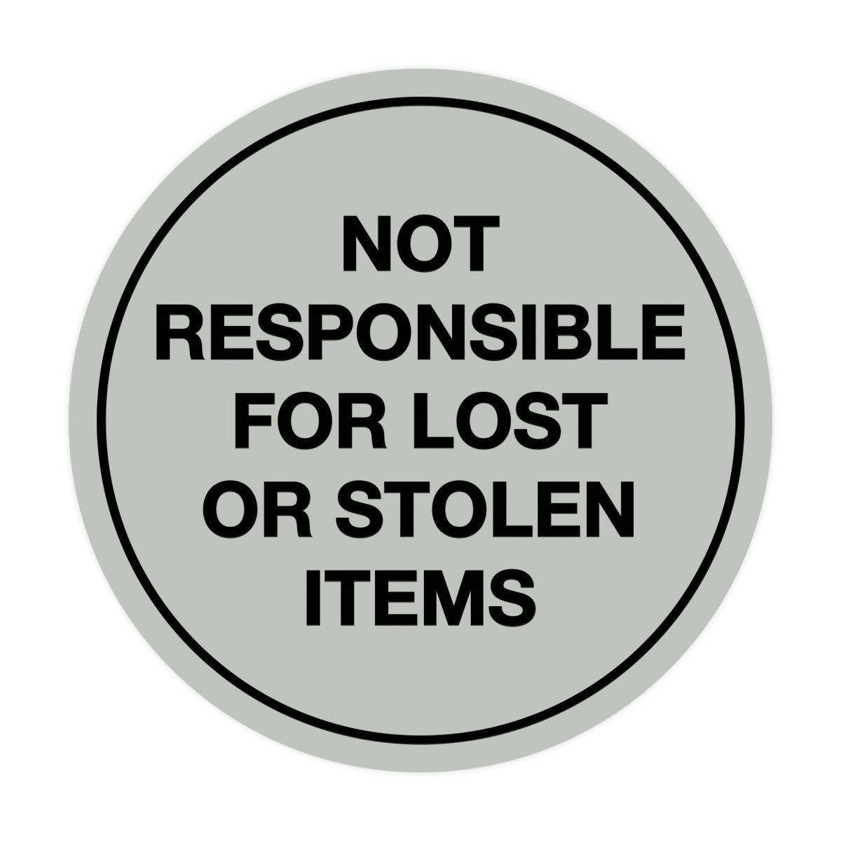Signs ByLITA Circle Not Responsible For Lost or Stolen Items Sign