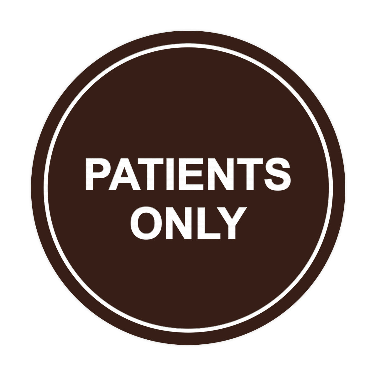 Signs ByLITA Circle Patients Only Sign